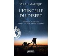 L'etincelle Du Désert - Immersion En Solitaire Dans Le Great Victoria Et Le Gibson