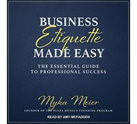 L'étiquette des Entreprises en Toute simplicité : Le Guide Essentiel pour réussir professionnellement
