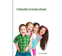 L'étiquette en toutes choses: Bonnes manières, concentration et compétences essentielles pour l'étudiant modern