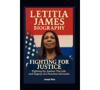 LETITIA JAMES BIOGRAPHY: Fighting for Justice: The Life and Legacy of a Fearless Advocate