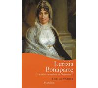 Letizia Bonaparte : La mère exemplaire de Napoléon Ier