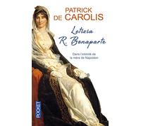 Letizia R. Bonaparte: Dans l'intimité de la mère de Napoléon