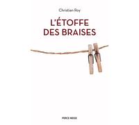 L'étoffe des braises - Christian Roy - Perce-Neige Editions - broché - Poésie