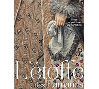 L'étoffe des flamands: MODE ET PEINTURE AU XVIIEME SIECLE
