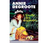 L'étoffe des Seigneurs L'oubliée de Salperwick, La splendeur des Vaneyck, Les silences du maître drapier - Annie Degroote - Ouest France - broché - Roman