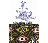 L'Etoffe du destin - Sebastien Palle - Heloise Ormesson - broché - Roman