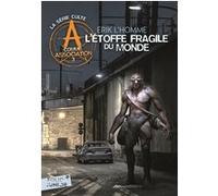 Erik L'Homme – L'étoffe fragile du monde – A comme Association, Tome 3 – Gallimard