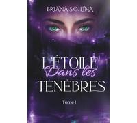 L'ÉTOILE DANS LES TÉNÈBRES: TOME 1