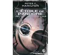 L'Étoile de Pandore, T1 : Pandore abusée - Peter F. Hamilton - Bragelonne - broché - Roman