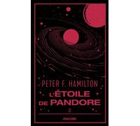 L'Étoile de Pandore, T2 : Pandore menacée - Peter F. Hamilton - Bragelonne - Poche - Roman