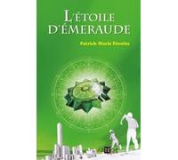 L'Etoile d'émeraude - Père Patrick-Marie Févotte - Artege Jeunesse - broché - Roman adolescent dès 13 ans