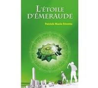 L'Etoile d'émeraude Père Patrick-Marie Févotte (Auteur)