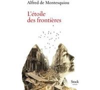 L'étoile des frontières Alfred De Montesquiou (Auteur)