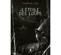 L'Étoile des loups - Pierre Rigaux - Tana Editions - cartonné - Bande dessinée