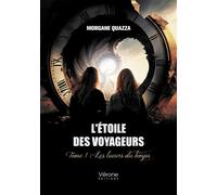L'étoile des voyageurs Tome 1 : Les lueurs du temps - Morgane Quazza - Verone Eds - broché - Roman