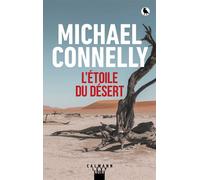 Michael Connelly – L'Étoile du désert – Roman – Broché – Éditions Calmann-Lévy