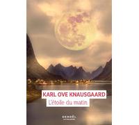 L'Étoile du matin - Karl Ove Knausgaard - Denoël - broché - Roman