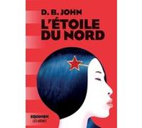 L'Etoile du nord D. B. John (Auteur), Antoine Chainas (Traduction)