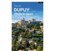 L'Étoile du Rocail - Daniel Dupuy - Deboree Eds - broché - Roman