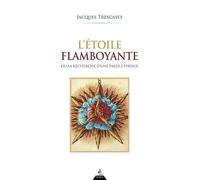L'étoile Flamboyante - Ou La Recherche D'une Parole Perdue