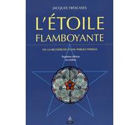 L'étoile flamboyante ou la recherche d'une parole perdue