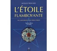 L'étoile flamboyante ou la recherche d'une parole perdue Jacques Trescases (Auteur)