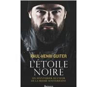 L'étoile Noire - Un Aventurier Au Coeur De La Russie Souterraine