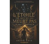 L'Étoile qui ne meurt pas - Tome I: La Révélation