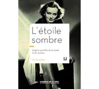 L'étoile sombre: L'égérie oubliée de la mode et du cinéma