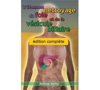L'étonnant nettoyage du foie édition complète