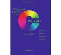 Jean-Gabriel Causse – L'étonnant pouvoir des couleurs – En couleurs – Relié – Flammarion