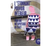 L'étonnant pouvoir intérieur Contribution à une philosophie de l'action - Robert Misrahi - Le Bord De L'eau Eds - broché - Essai