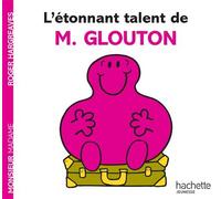 L'étonnant talent de M. Glouton - Roger Hargreaves - Hachette Jeunesse - broché - Album jeunesse dès 3 ans