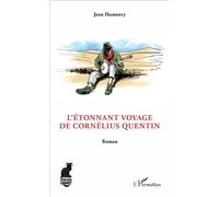 Jean Humenry – L'Étonnant voyage de Cornélius Quentin – Roman