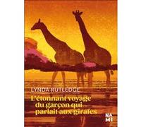 L'étonnant voyage du garçon qui parlait aux girafes Aurélie Tronchet (Traduction), Lynda Rutledge (Auteur)