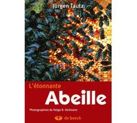 L'étonnante abeille 2009 - Jürgen Tautz - De Boeck Supérieur - broché - Essai