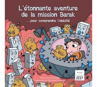 Les Aventures Fantastico-Scientifiques De Raphaël Tome 7 - L'étonnante Aventure De La Mission Barak - Pour Comprendre L'obésité