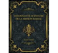 L'Etonnante Aventure de la mission Barsac: Jules Verne