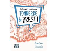 L'étonnante aventure de Tonnerre de Brest Enquête sur une expression - Bruno Calvès - Locus Solus - Poche - Méthode de langue