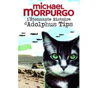 Michael Morpurgo – L'Étonnante Histoire d'Adolphus Tips – Roman junior dès 9 ans – Poche