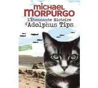 L'Étonnante Histoire d'Adolphus Tips Michael Morpurgo (Auteur), Diane Ménard (Traduction), Michael Foreman (Illustration)