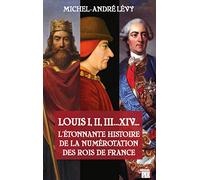 L'étonnante histoire de la numérotation des rois de France