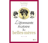 L'étonnante histoire des belles-mères Yannick Ripa (Auteur), Joël Cornette (Collection dirigée par)