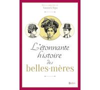 L'étonnante histoire des belles-mères Yannick Ripa (Auteur), Joël Cornette (Collection dirigée par)