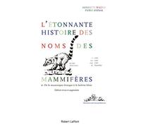 L'etonnante Histoire Des Noms Des Mammiferes - De La Musaraigne Etrusque A La Baleine Bleue