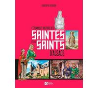 L'étonnante Histoire Des Saintes Et Des Saints D'alsace