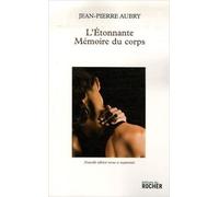 L'étonnante Mémoire Du Corps
