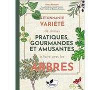 L'étonnante variété de choses pratiques, gourmandes et amusantes à faire avec les arbres