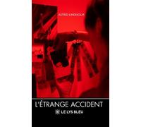 L'étrange accident - Astrid Lindholm - Le Lys Bleu - broché - Roman