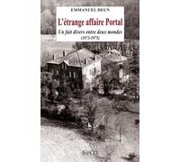 L'étrange Affaire Portal - Un Fait Divers Entre Deux Mondes (1973-1975)